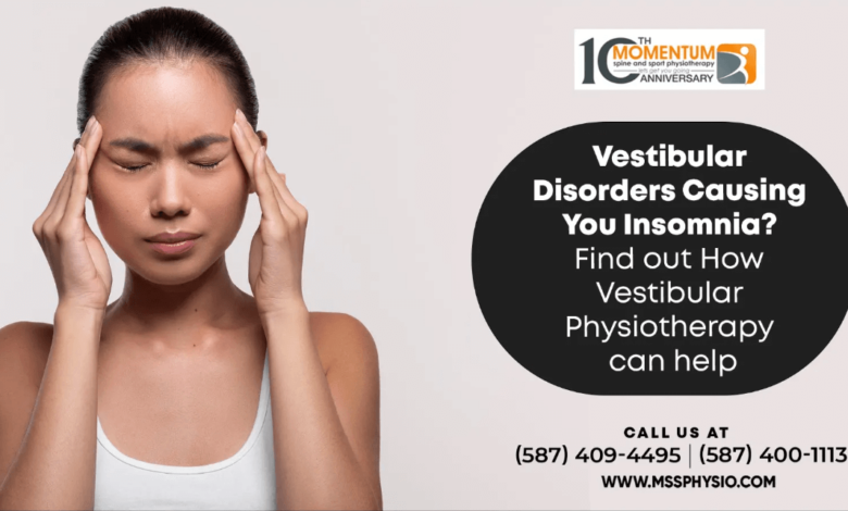 Vestibular Disorders Causing You Insomnia? Find out How Vestibular Physiotherapy Can Help