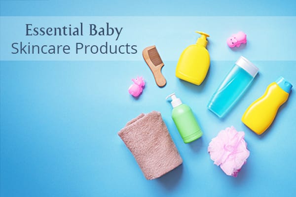 Baby Skincare Products: What Your Newborn Needs?